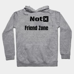 Not friend zone Hoodie